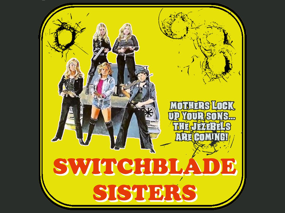 Trash Cinema Presents - Switchblade Sisters