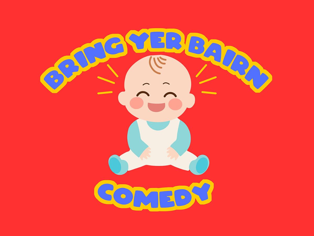 Bring Yer Bairn Comedy Show