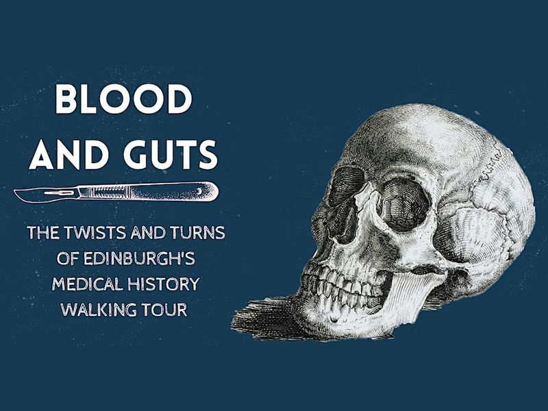 Blood and Guts: The Twists and Turns of Edinburgh’s Medical History - Walking Tour