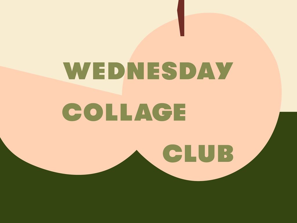 Wednesday Collage Club: May Workshop