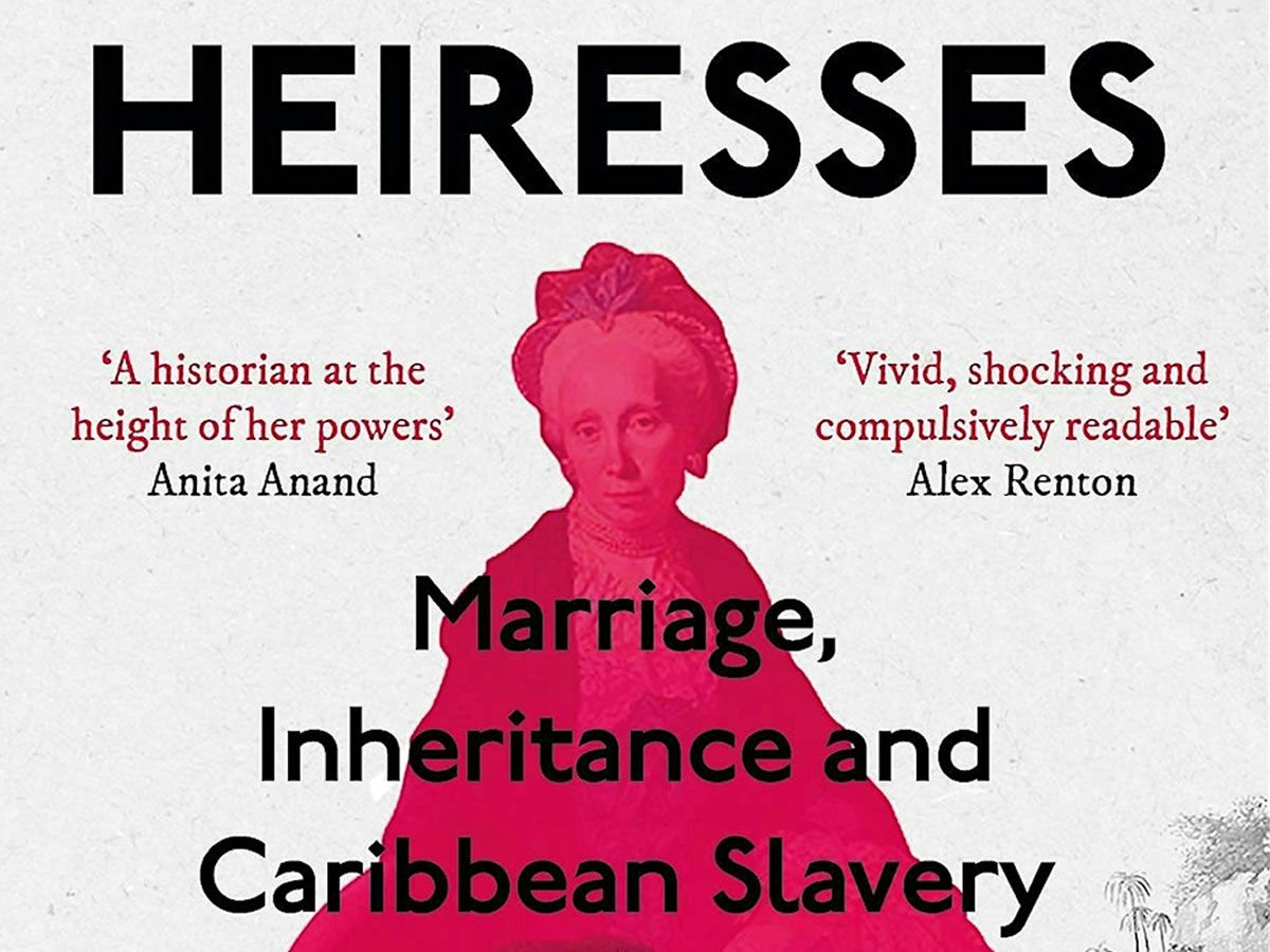 Book Launch: Heiresses: Marriage, Inheritance, and Slavery in the Caribbean