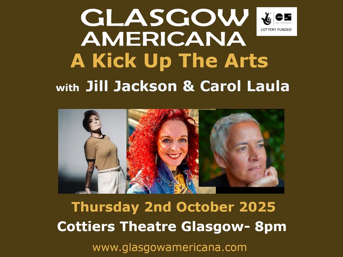 Glasgow Americana: A Kick Up The Arts with Jill Jackson & Carol Laula