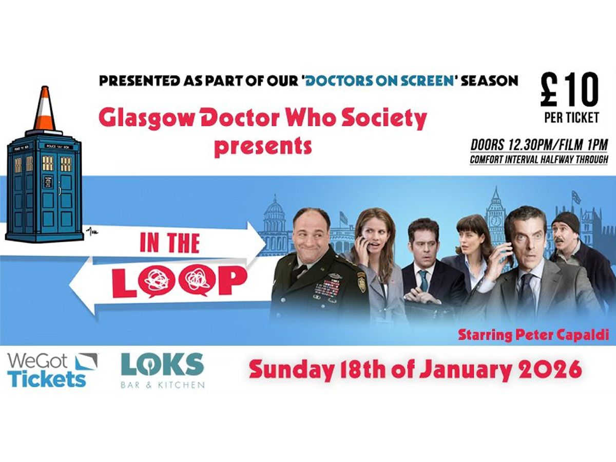 Glasgow Doctor Who Society Film Screening: In The Loop (2009)