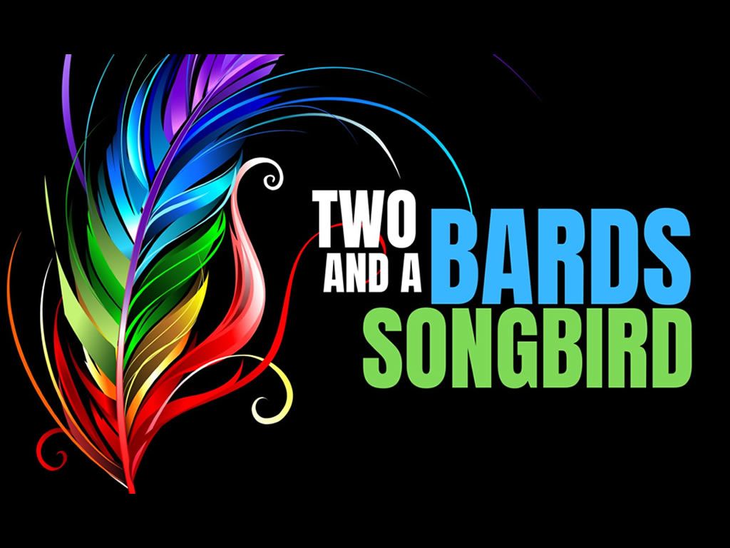 Two Bards and a Songbird