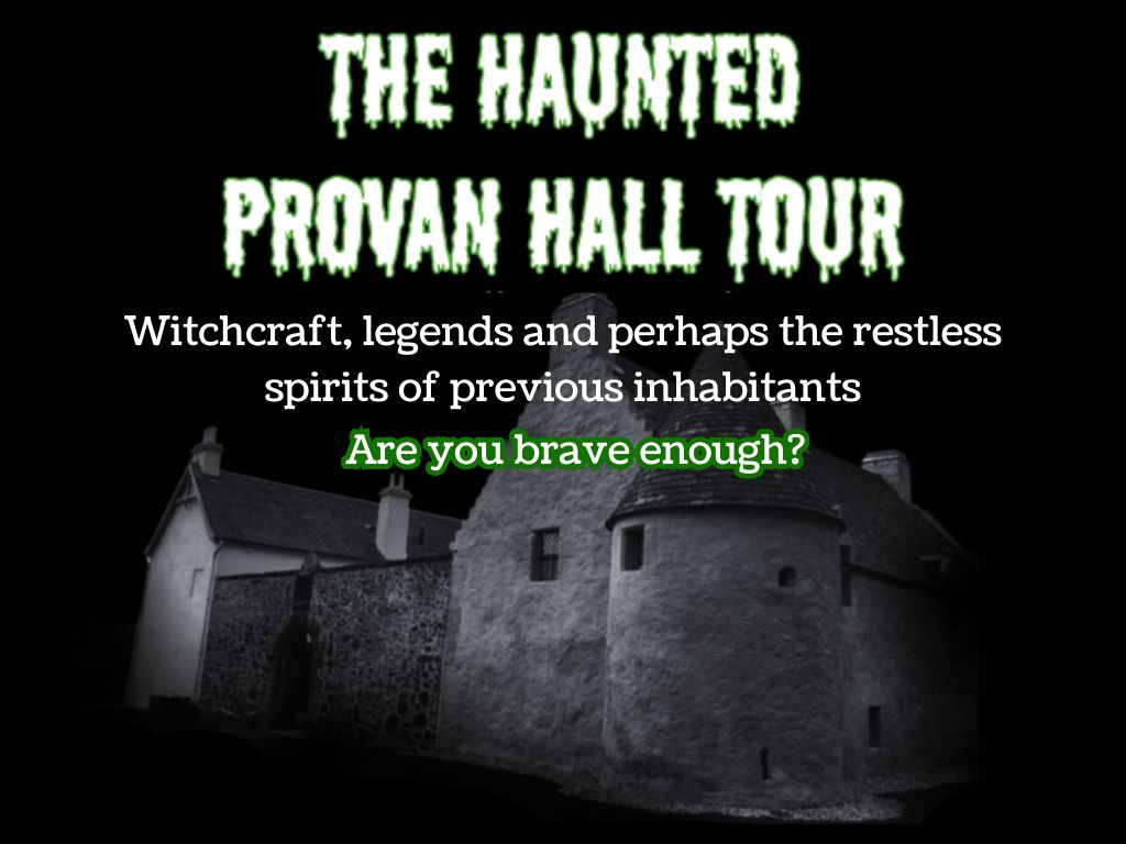 The Haunted Provan Hall Ghost Tour
