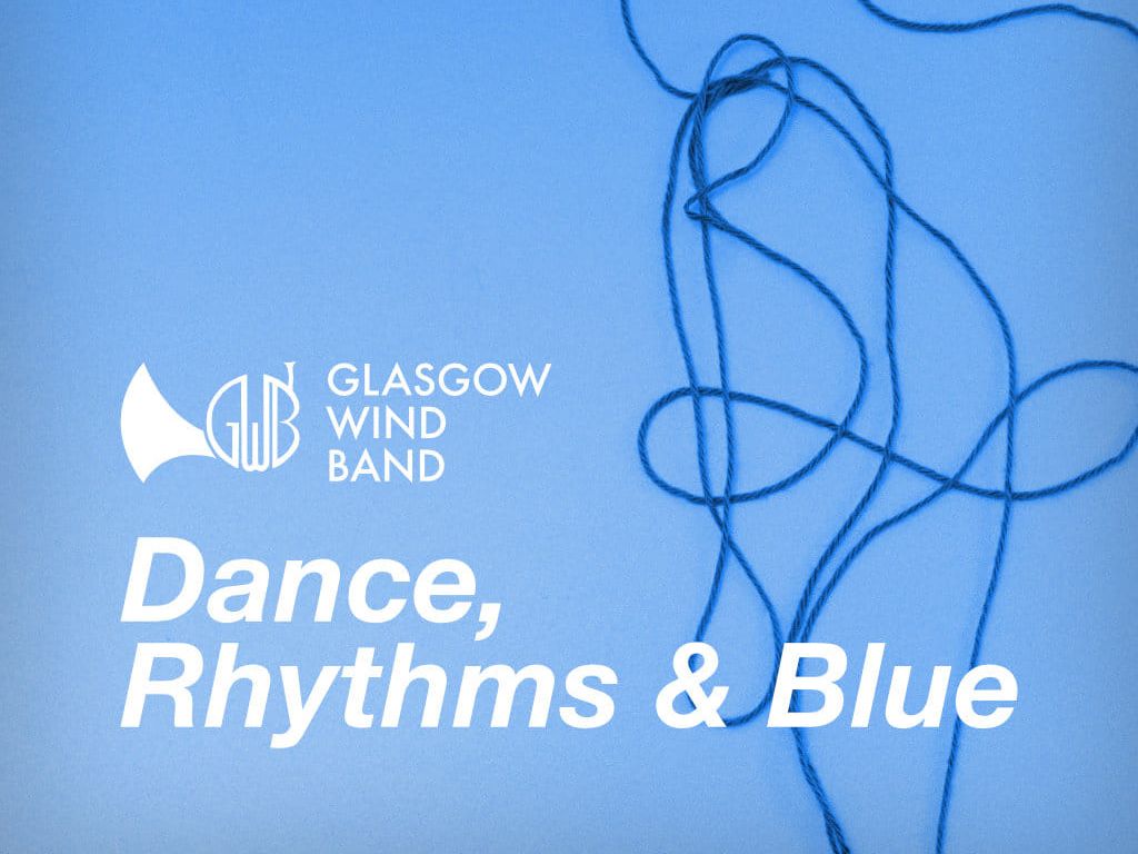 Glasgow Wind Band Spring Concert: Dance, Rhythms and Blue
