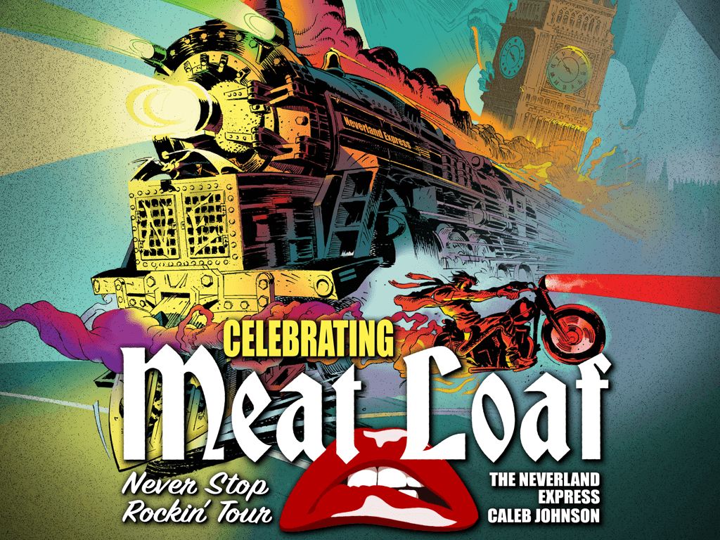 Celebrating Meat Loaf Featuring The Neverland Express + Caleb Robinson