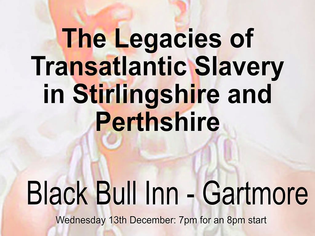 The Legacies of Transatlantic Slavery in Stirlingshire and Perthshire