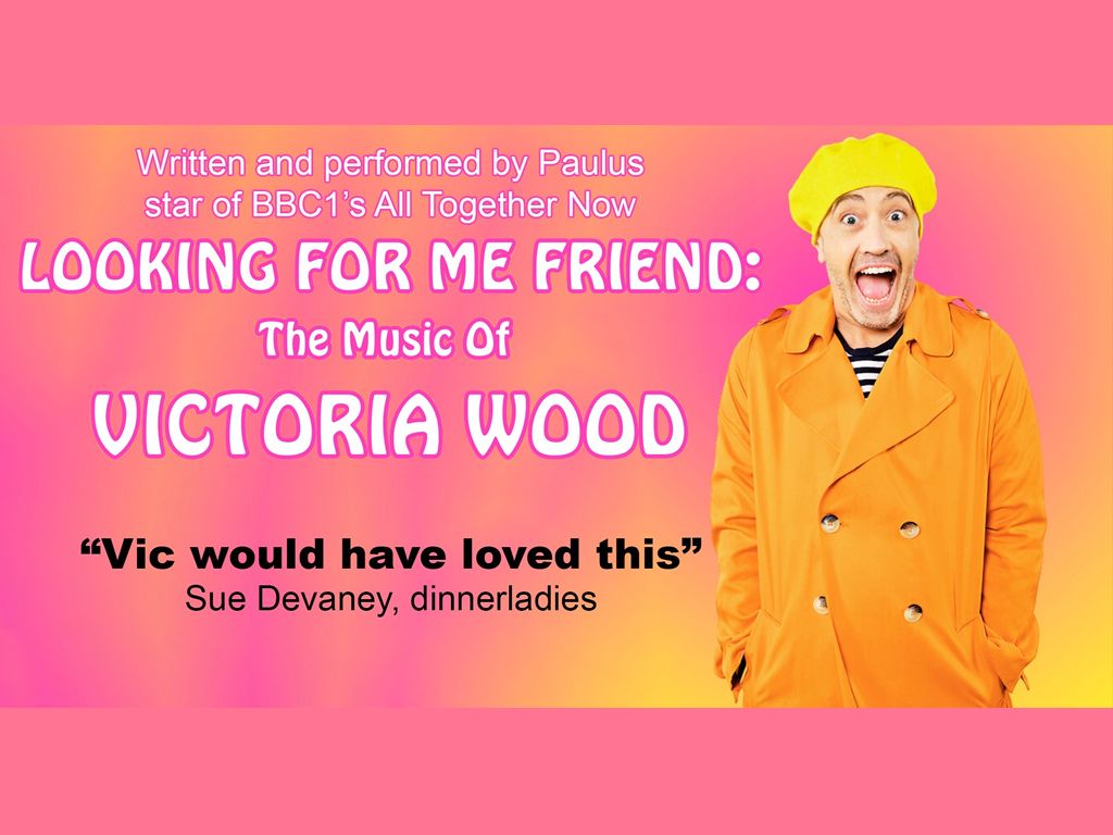 Looking For Me Friend: The Music of Victoria Wood