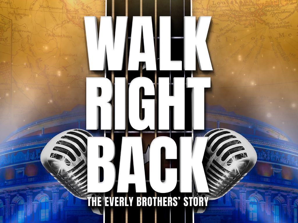 Walk Right Back: The Everly Brothers Story - POSTPONED