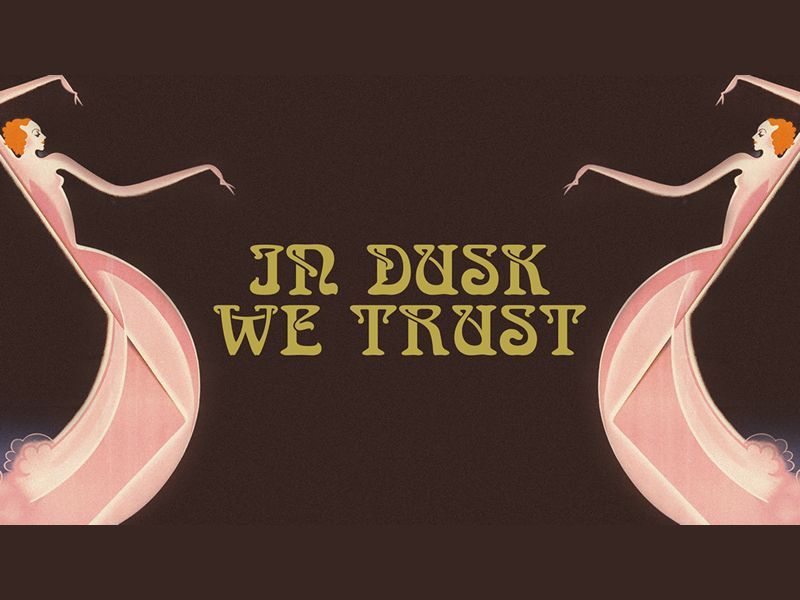 In Dusk We Trust