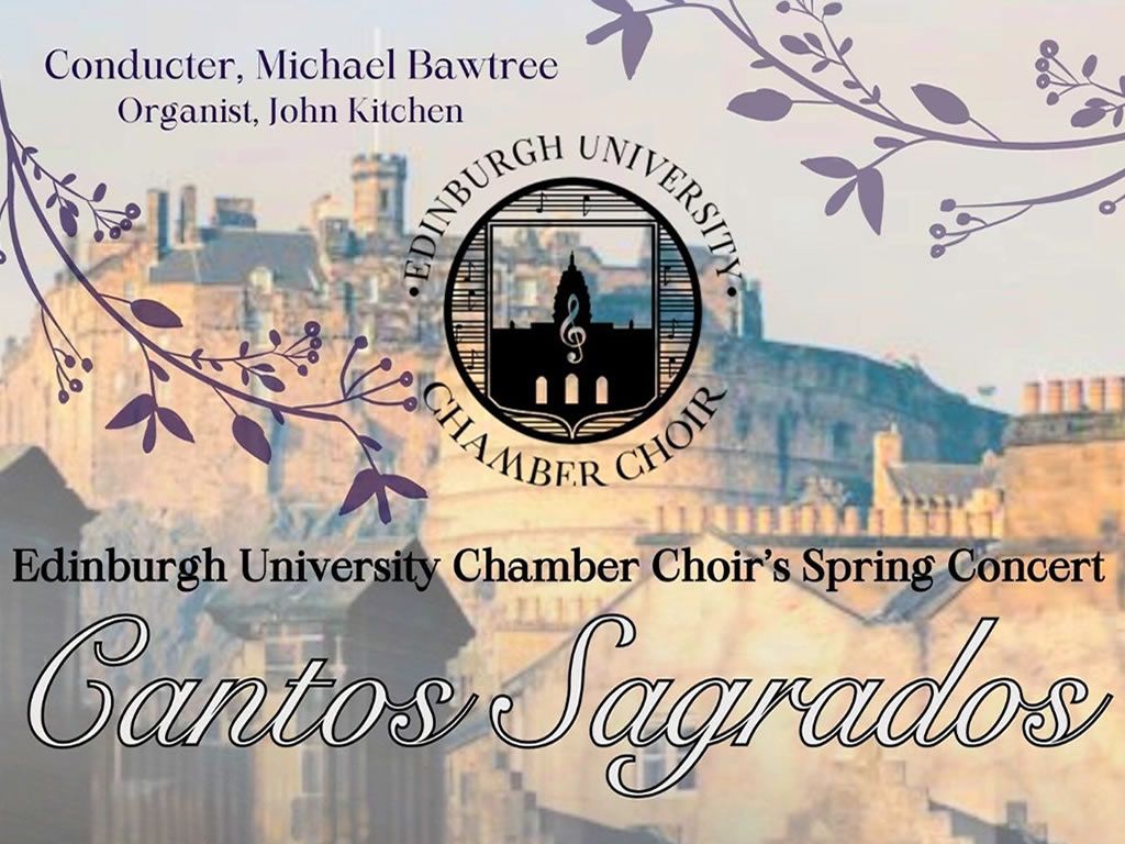 Cantos Sagrados - Edinburgh University Chamber Choir Spring Concert