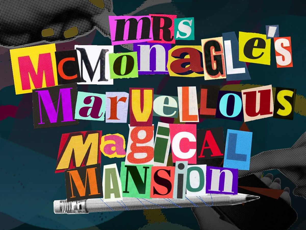 Mrs McMonagle’s Marvellous Magical Mansion - Summer Session