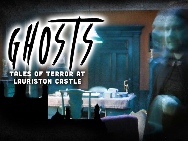 Ghosts - Tales of Terror at Lauriston Castle