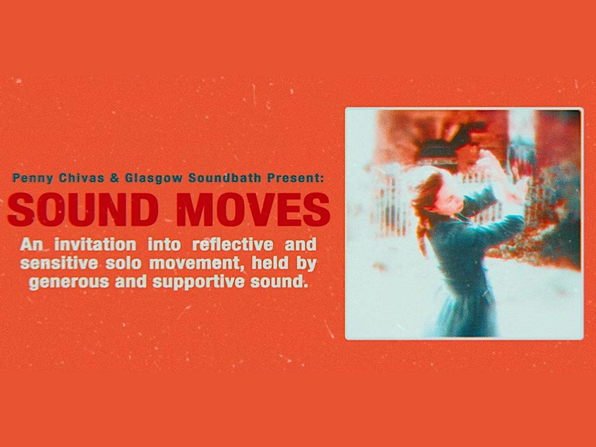 Sound Moves: An invitation into reflective and sensitive solo movement, held by generous and supportive sound