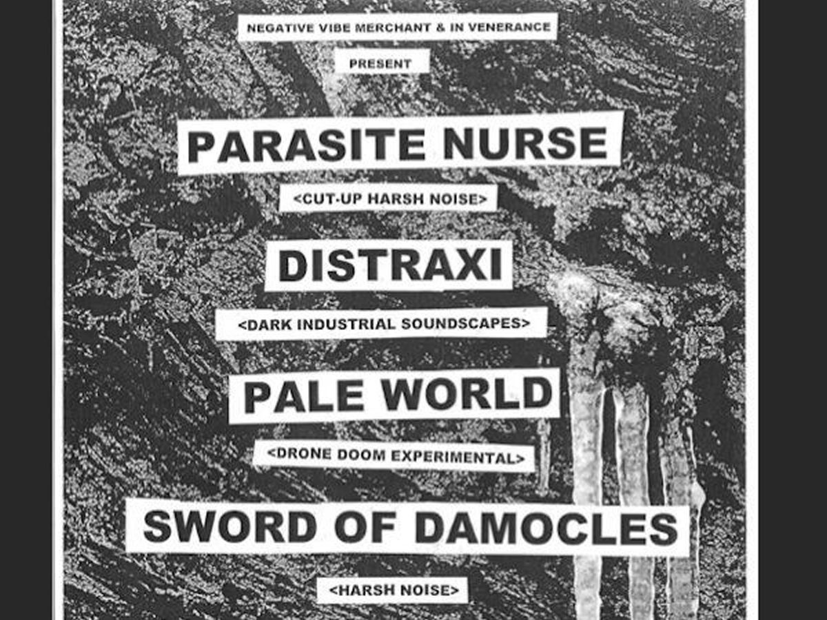 Negative Vibe Merchant & In Venerance present: Parasite Nurse + Distraxi + Pale World + Sword of Damocles