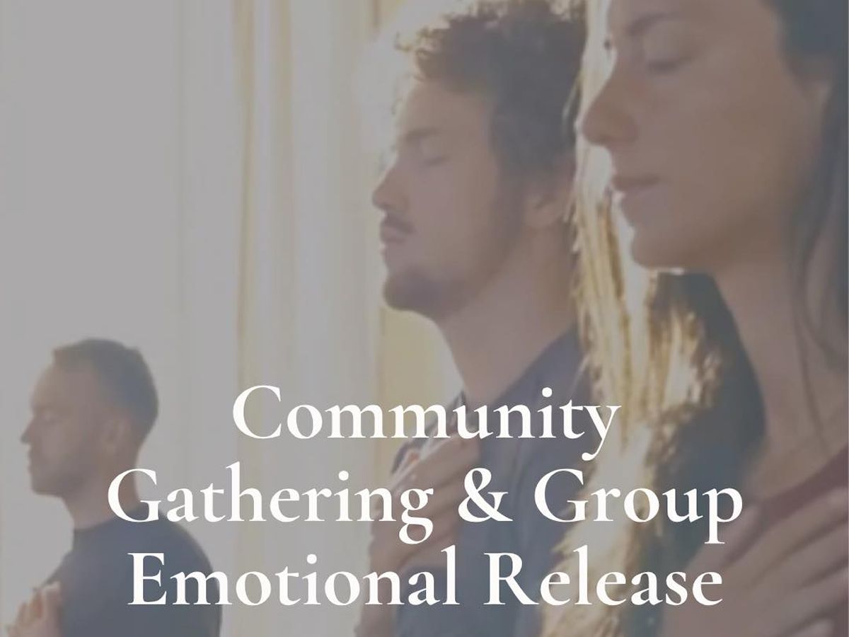 Community Gathering & Group Emotional Release