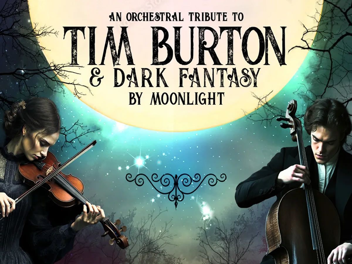 An Orchestral Tribute to Tim Burton & Dark Fantasy by Moonlight
