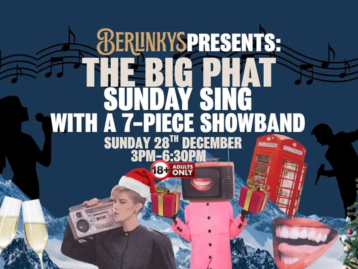 Berlinkys Presents: The Big Phat Sunday Sing