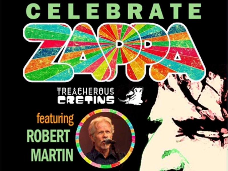 Zappa! A Live show from Treacherous Cretins feat Frank Zappa alumni Robert ‘Bobby’ Martin
