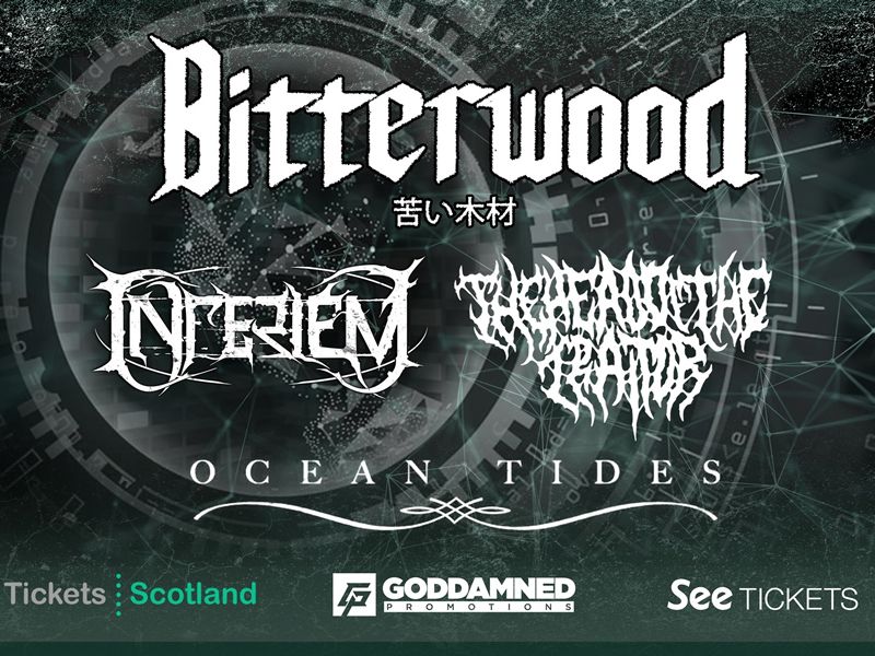 Bitterwood & Inferiem + The Head Of The Traitor + Ocean Tides