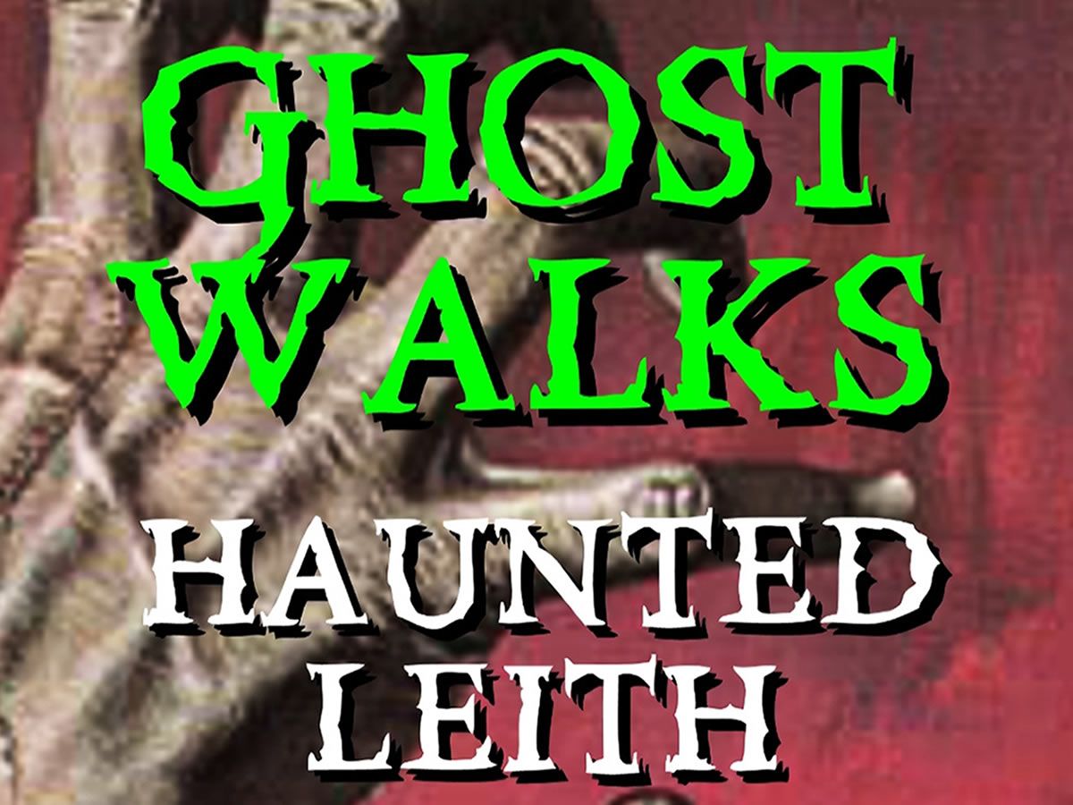 Haunted Leith Ghost Walk