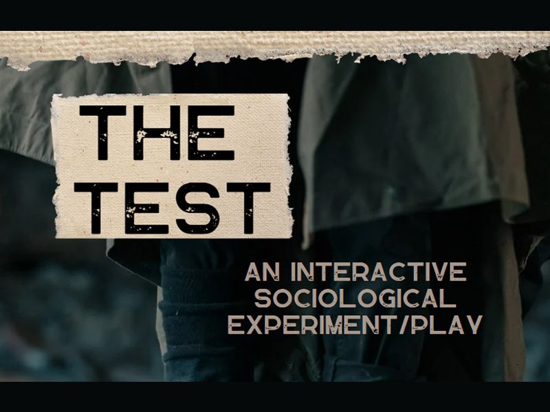 The Test: An Interactive Sociological Experiment/Play