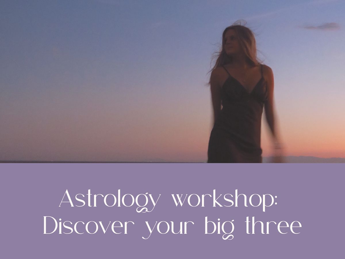 Astrology Workshop: Discover Your Big Three