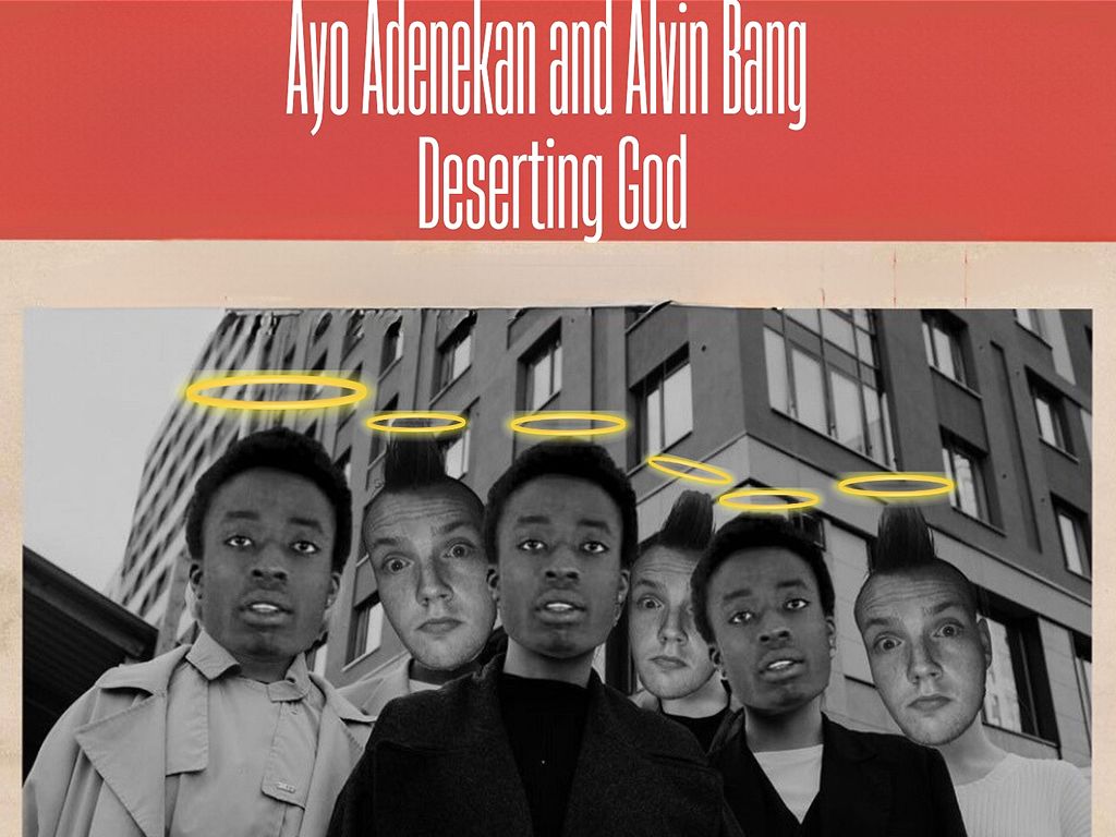 Ayo Adenekan and Alvin Bang: Deserting God (WIP)