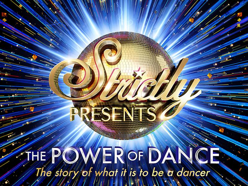 Strictly Presents: The Power of Dance - CANCELLED