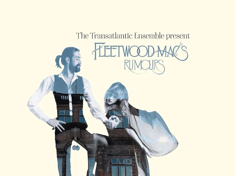 The Transatlantic Ensemble perform Fleetwood Mac’s Rumours