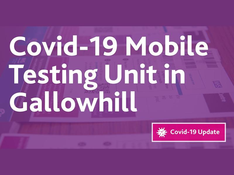 Gallowhill residents urged to get Covid test at mobile centre