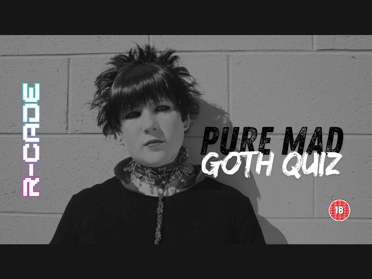 Pure Mad Goth Quiz