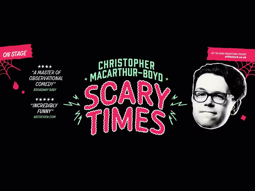 Christopher MacArthur-Boyd: Scary Times
