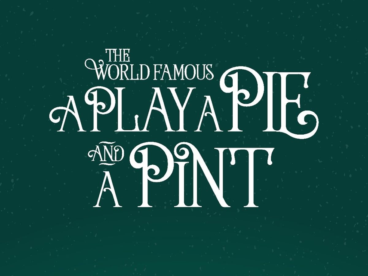 A Play, A Pie And A Pint
