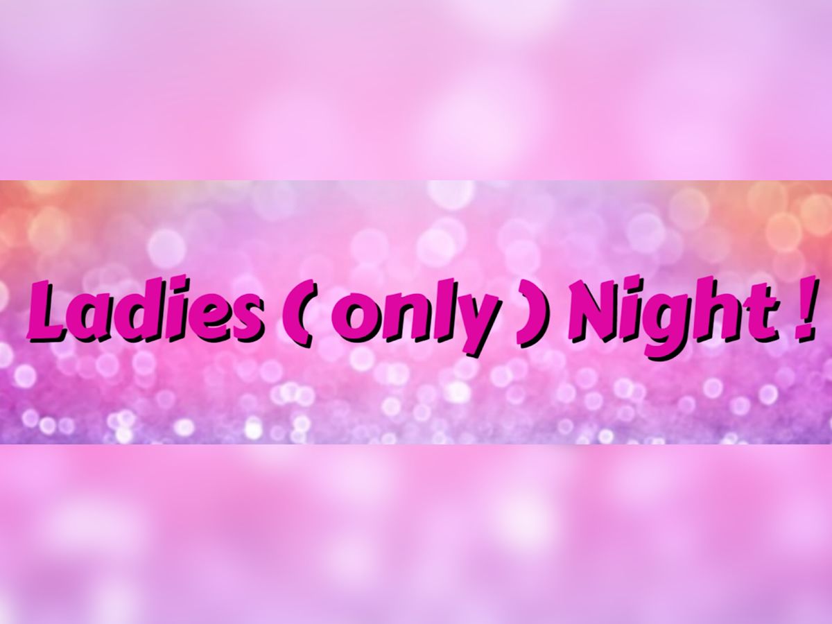 Ladies (Only) Night