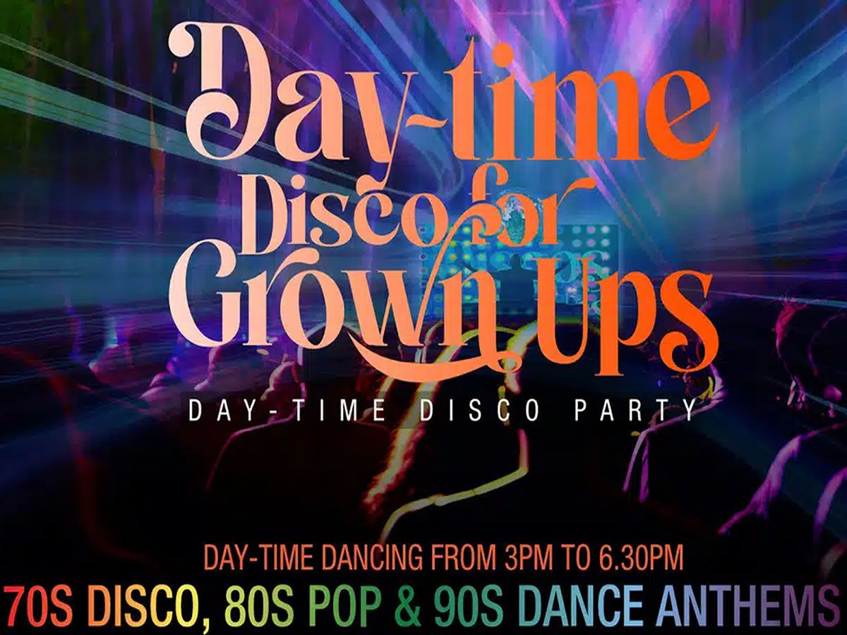 Daytime Discos For Grown Ups