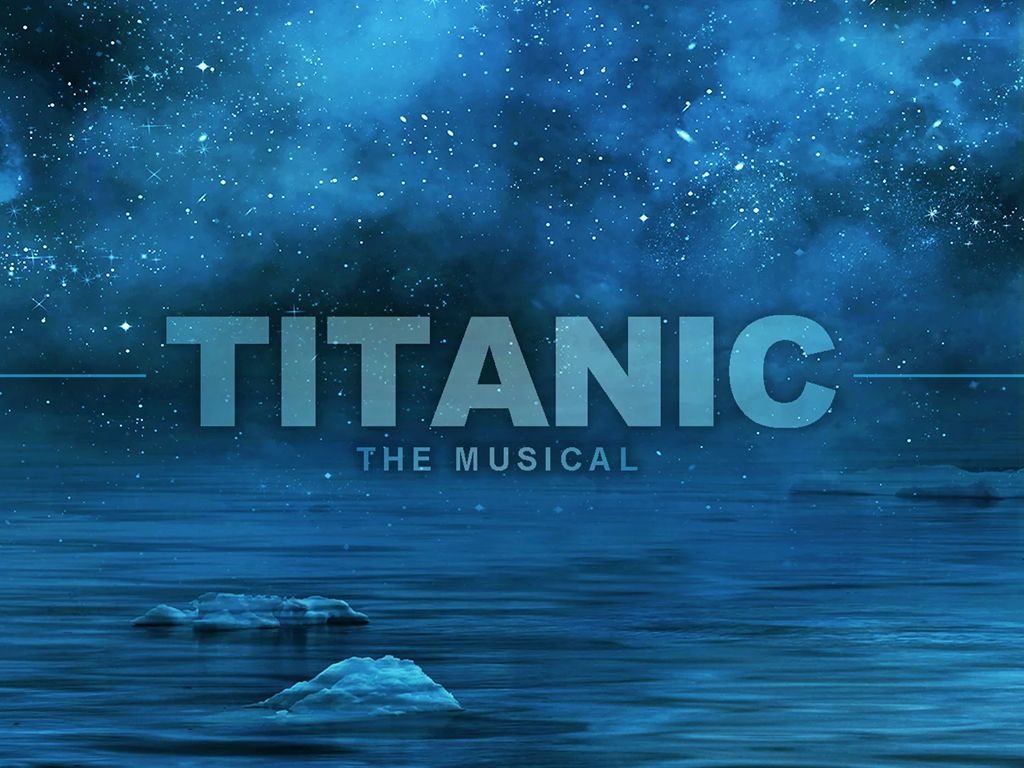 Shine Productions presents Titanic The Musical - POSTPONED