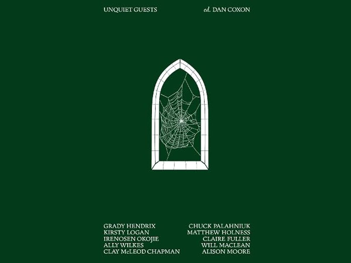 Celebrate Unquiet Guests with Dan Coxon, Kirsty Logan, and Will Maclean