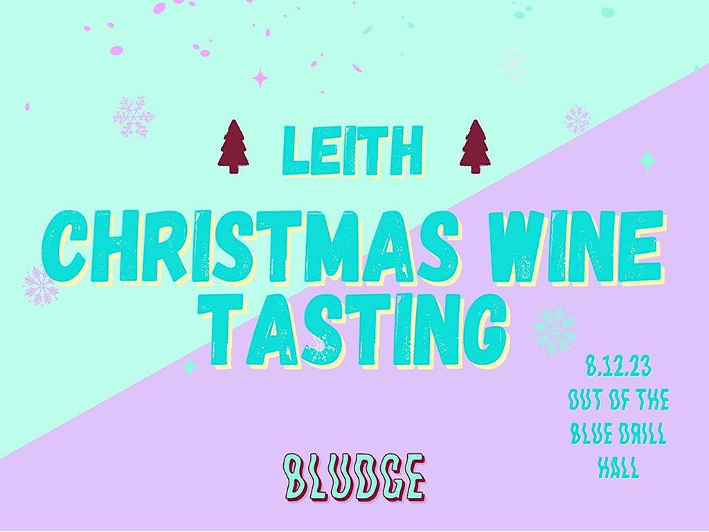 Christmas Wine Tasting in Leith - a boozy bludge wine tasting