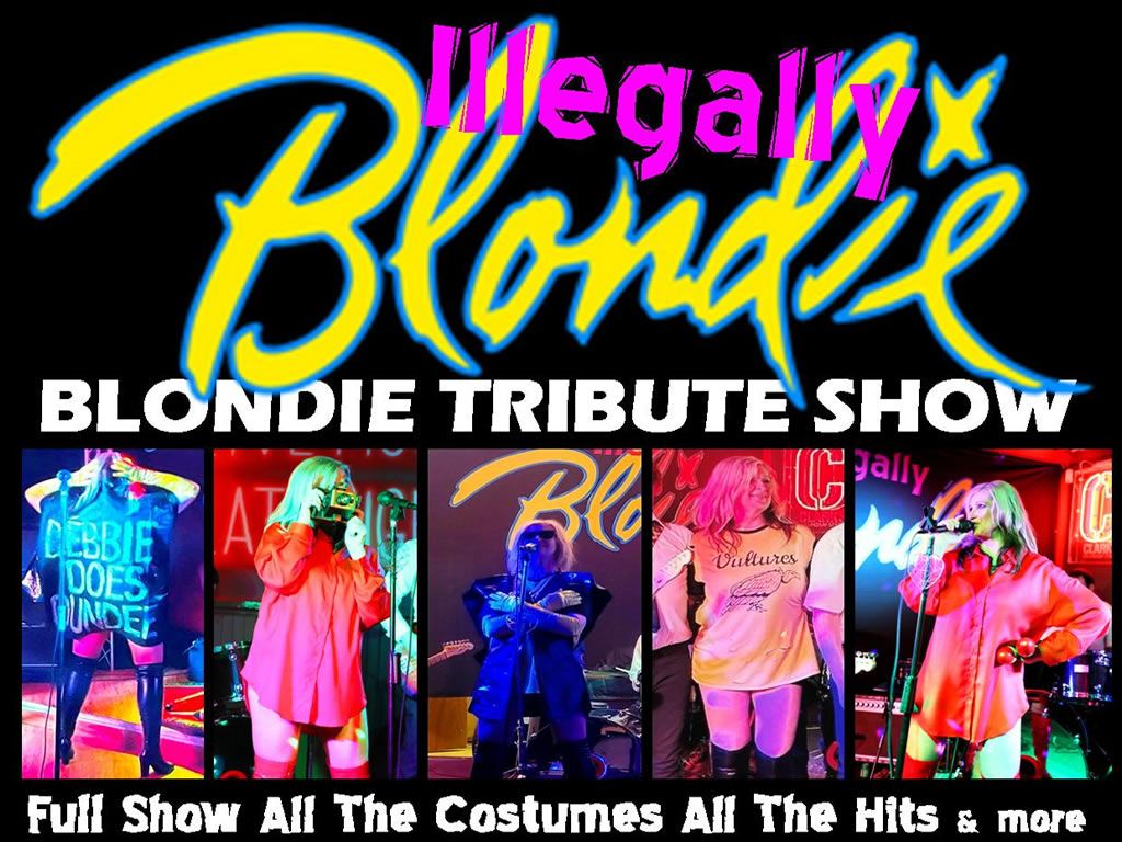 Illegally Blondie: Blondie Tribute Band