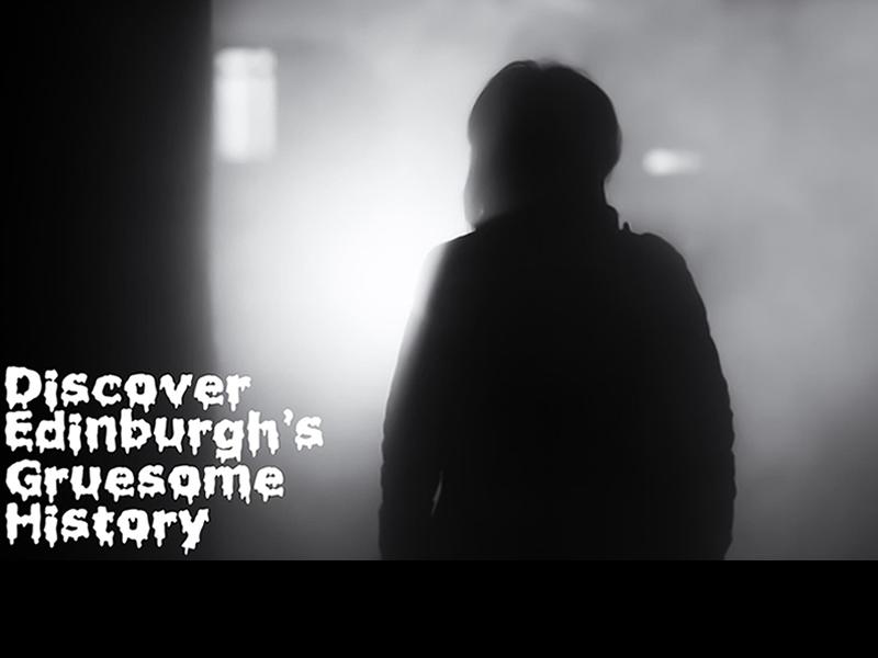 Discover Edinburgh’s Gruesome History