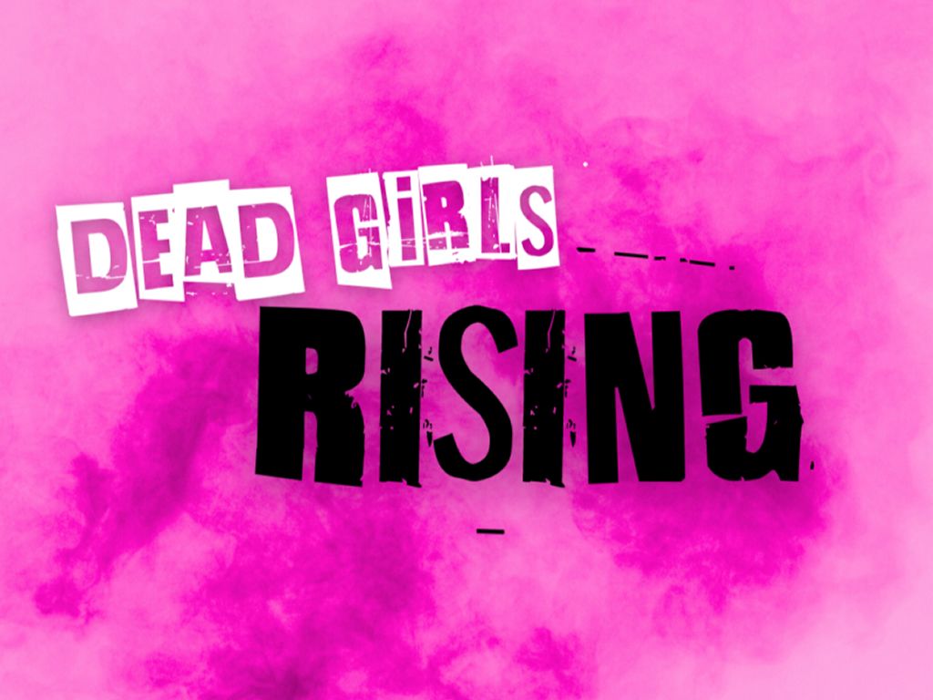 Dead Girls Rising