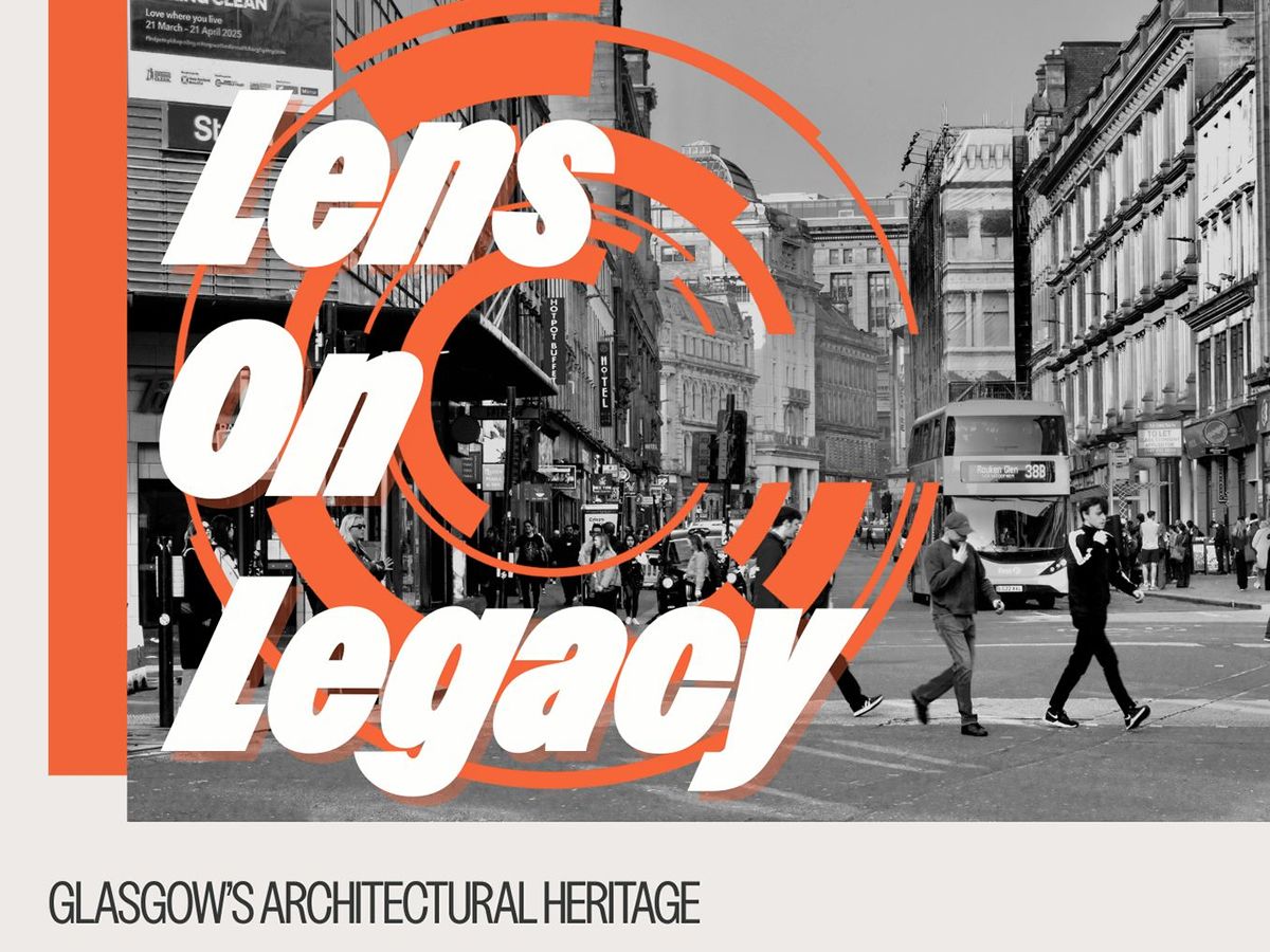 Lens on Legacy: Glasgow Architectural Heritage