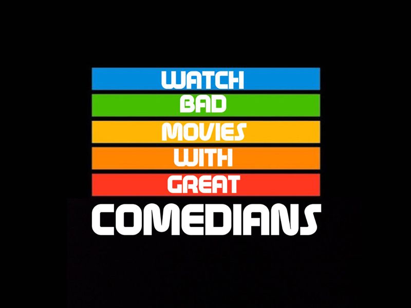 Bad Movies With Great Comedians