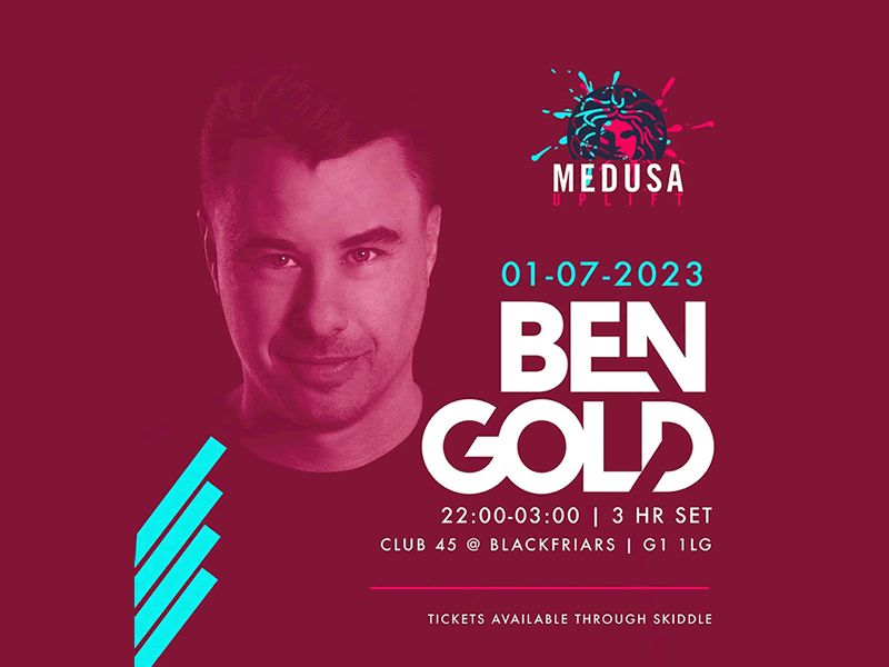 Medusa Uplift Presents: Ben Gold