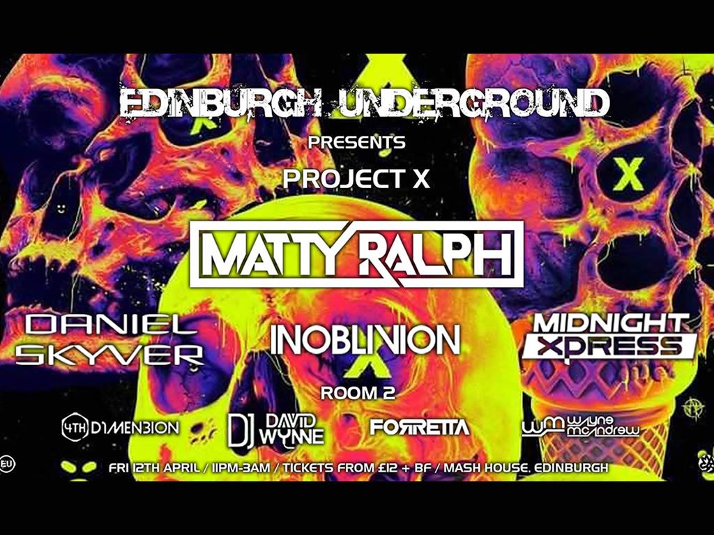 Edinburgh Underground presents: Project X