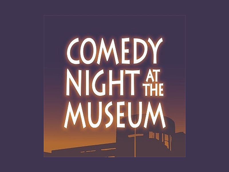 Comedy Night at the Museum
