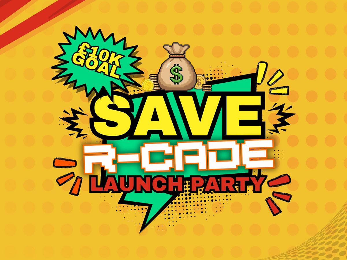 Save R-CADE: Launch Party