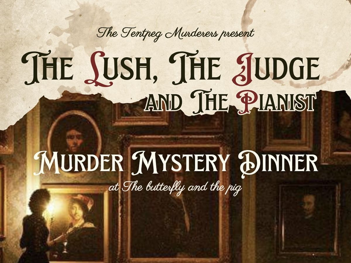 Murder Mystery Dinner: The Lush, The Judge and The Pianist